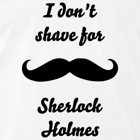 i-don-t-shave-for-sherlock-holmes-men_design
